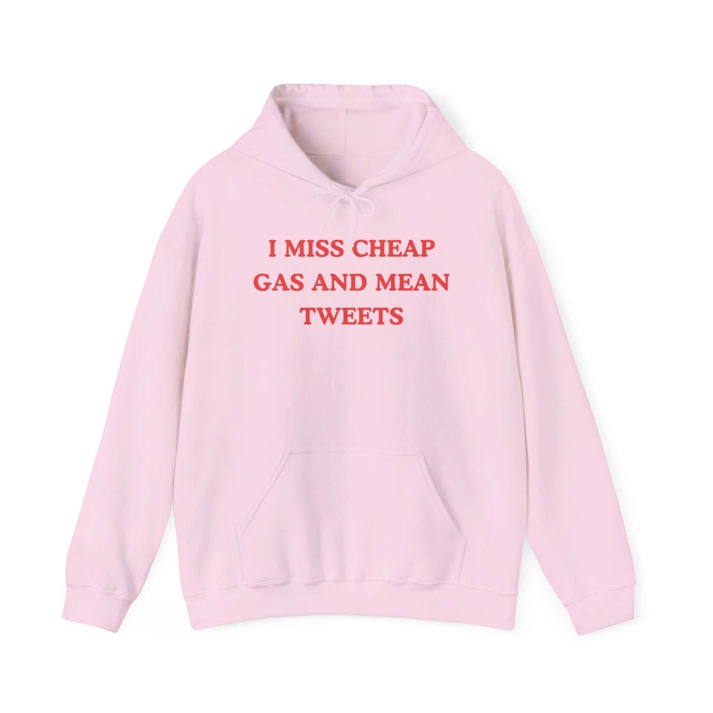 I Miss Cheap Gas And Mean Tweets Hoodie