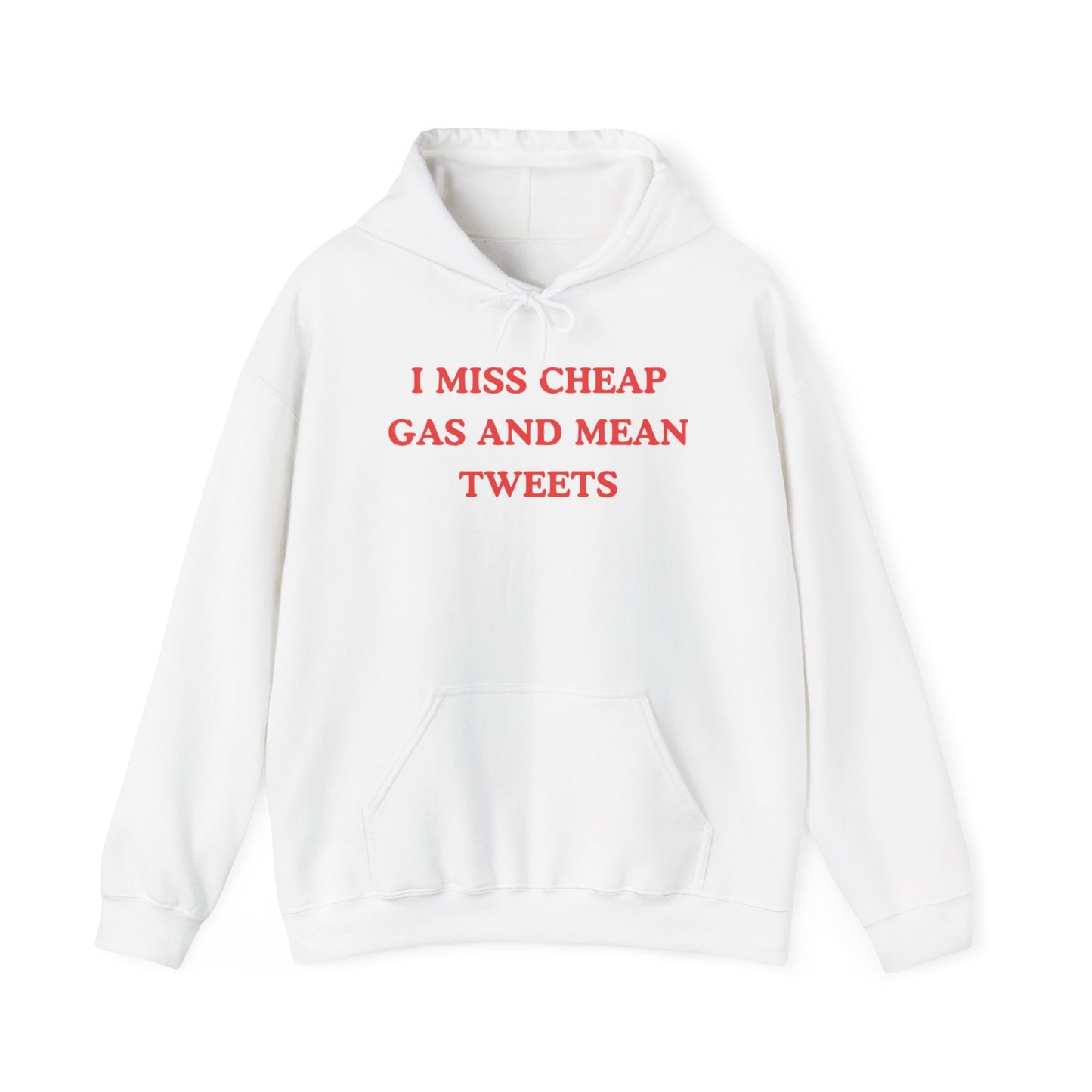 I Miss Cheap Gas And Mean Tweets Hoodie