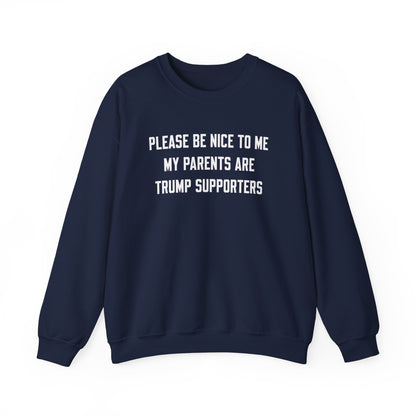 Please Be Nice To Me My Parents Are Trump Supporters