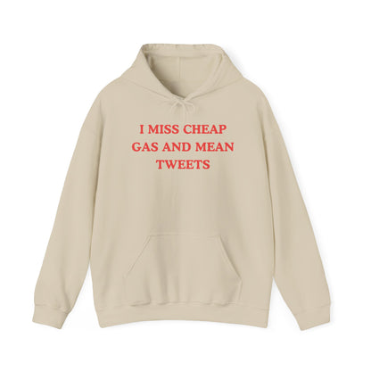 I Miss Cheap Gas And Mean Tweets Hoodie