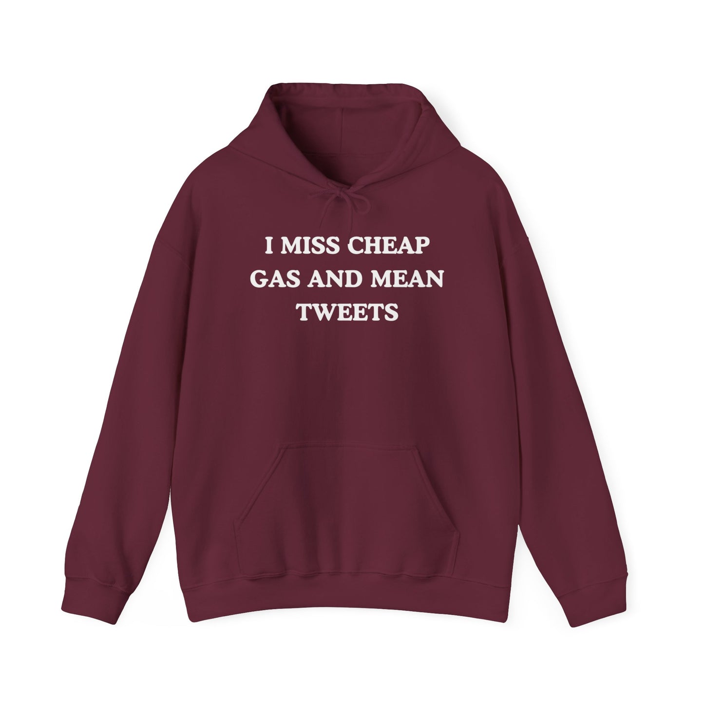 I Miss Cheap Gas And Mean Tweets Hoodie