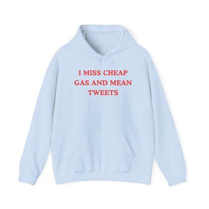 I Miss Cheap Gas And Mean Tweets Hoodie