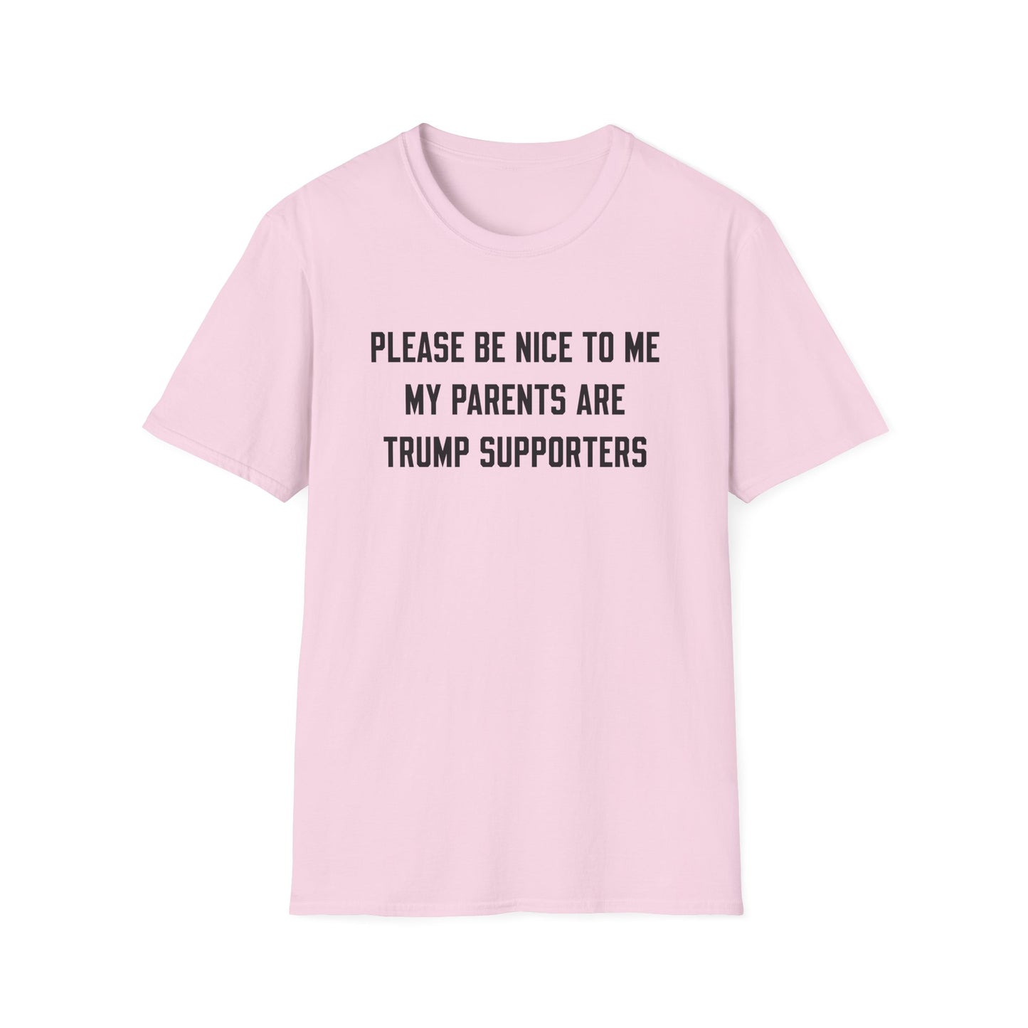 Please Be Nice To Me My Parents Are Trump Supporters